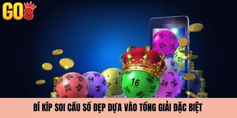 Bí kíp soi cầu nhờ tổng của giải đặc biệt