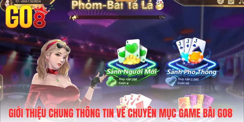 Giới thiệu chung thông tin về chuyên mục game bài Go8