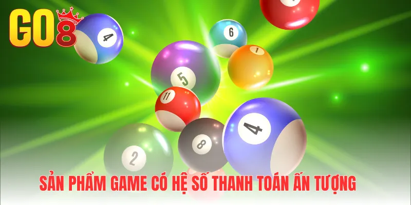 Sản phẩm game có hệ số thanh toán ấn tượng
