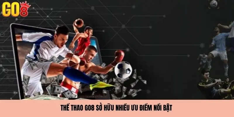 Thể thao go8 ưu điểm